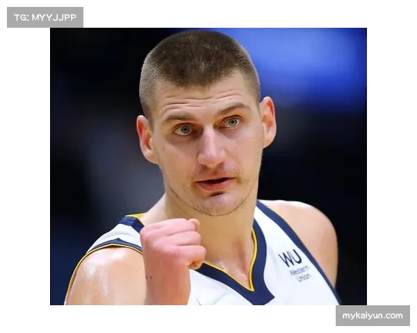 约基奇真实命中率创历史新高中锋纪录 掘金进攻体系依赖